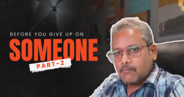 Before you Give up on Someone – Part 2