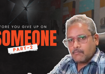 Before you Give up on Someone – Part 2
