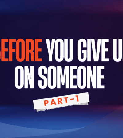 Before You Give Up on Someone, Watch This!