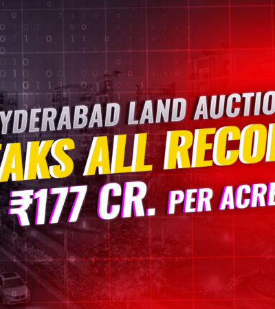 Hyderabad Land Auction Breaks All Records: ₹177 Crore per Acre!