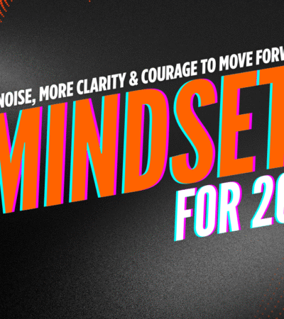Mindset for 2026 | Less Noise, More Clarity & Courage to Move Forward