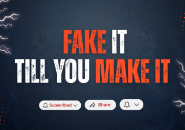 Fake It Till You Make It: Not for the World, but for Yourself